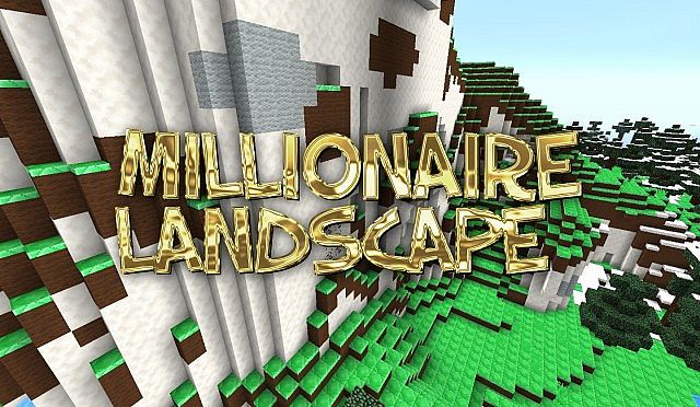 http://img.niceminecraft.net/TexturePack/Millionaire-landscape-texture-pack.jpg