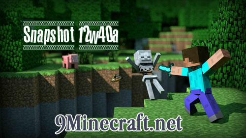 http://img.niceminecraft.net/Update/Minecraft-Snapshot-12w40a.jpg